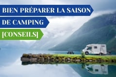 Bien préparer votre saison de camping [Conseils]